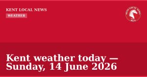 Kent weather today — Sunday, 14 June 2026 — Kent Local News branded hero