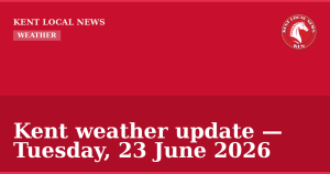 Kent weather update — Tuesday, 23 June 2026 — Kent Local News branded hero