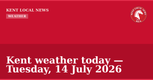 Kent weather today — Tuesday, 14 July 2026 — Kent Local News branded hero