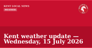Kent weather update — Wednesday, 15 July 2026 — Kent Local News branded hero