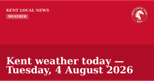 Kent weather today — Tuesday, 4 August 2026 — Kent Local News branded hero
