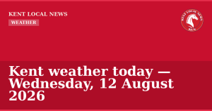 Kent weather today — Wednesday, 12 August 2026 — Kent Local News branded hero
