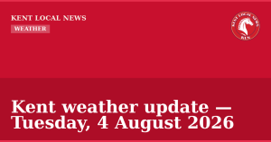Kent weather update — Tuesday, 4 August 2026 — Kent Local News branded hero
