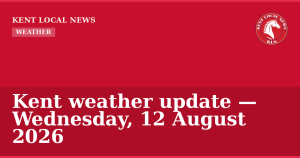 Kent weather update — Wednesday, 12 August 2026 — Kent Local News branded hero