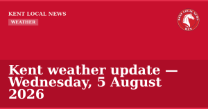 Kent weather update — Wednesday, 5 August 2026 — Kent Local News branded hero