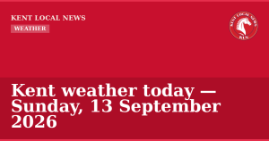 Kent weather today — Sunday, 13 September 2026 — Kent Local News branded hero