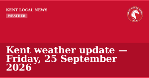 Kent weather update — Friday, 25 September 2026 — Kent Local News branded hero