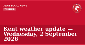 Kent weather update — Wednesday, 2 September 2026 — Kent Local News branded hero