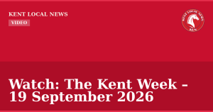 Watch: The Kent Week – 19 September 2026 — Kent Local News branded hero