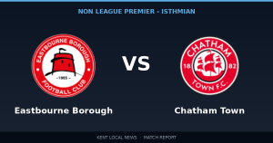 Preview: Eastbourne Borough vs Chatham Town — Non League Premier - Isthmian, Regular Season - 8