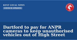 Dartford to pay for ANPR cameras to keep unauthorised vehicles out of High Street — Kent Local News branded hero