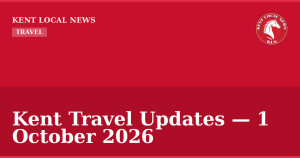 Kent Travel Updates — 1 October 2026 — Kent Local News branded hero