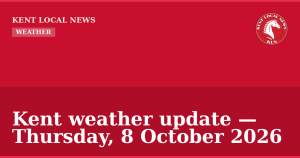 Kent weather update — Thursday, 8 October 2026 — Kent Local News branded hero