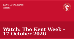 Watch: The Kent Week – 17 October 2026 — Kent Local News branded hero