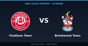 Preview: Chatham Town vs Brentwood Town — Non League Premier - Isthmian, Regular Season - 12