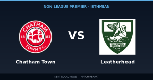 Preview: Chatham Town vs Leatherhead — Non League Premier - Isthmian, Regular Season - 11