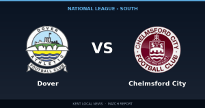 Preview: Dover vs Chelmsford City — National League - South, National League South - 14
